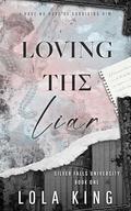 Loving the Liar (Silver Falls University #1) by Lola King