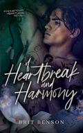 Of Heartbreak and Harmony (The Hometown Heartless #2) by Brit Benson