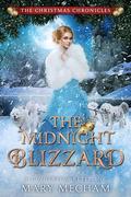 The Midnight Blizzard: A Cinderella Retelling (The Christmas Chronicles #1) by Mary Mecham