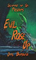 Evil Rose Up: Splatter At Sea by Otis Bateman