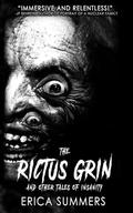 The Rictus Grin and Other Tales of Insanity: A Collection of Eleven Short Horror Stories by Erica Summers by Erica Summers