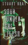 Sour under the flesh by Stuart Bray