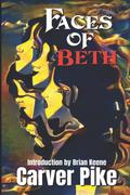 Faces of Beth by Carver Pike