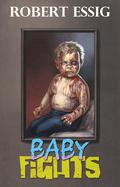 Baby Fights by Robert Essig