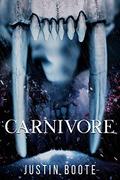 Carnivore (The Ghosts of Northgate #1) by Justin Boote