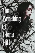 The Breaking of Mona Hill by Christy Aldridge