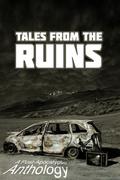Tales from the Ruins: A Post-Apocalyptic Anthology by Mark Towse