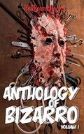 Anthology of Bizarro: Volume 1 by Scott McGregor