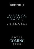 Untitled (Tales of Obsession #3) by Drethi A.