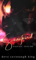 Songbird by Dove Cavanaugh King