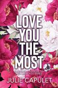 Love You The Most by Julie Capulet