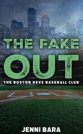 The Fake Out (Boston Revs Three Outs #2) by Jenni Bara