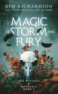 Magic of Storm and Fury (The Witches of Moonfell #3) by Kim Richardson
