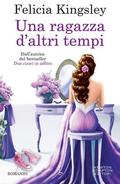 Una ragazza d'altri tempi by Felicia Kingsley