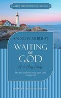 Waiting on God (Updated, Annotated): A 31-Day Study by Andrew Murray