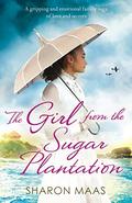 The Girl from the Sugar Plantation (Quint Chronicles #1) by Sharon Maas