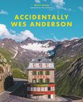 Accidentally Wes Anderson by Wes Anderson