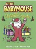 Little Babymouse and the Christmas Cupcakes by Matthew Holm