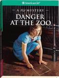 Danger at the Zoo: A Kit Mystery (American Girl Mysteries #1) by Kathleen Ernst