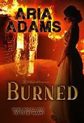 Burned by Aria Adams