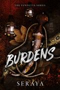 Burdens (The Vendetta #3) by SeRaya