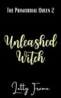 Unleashed Witch by Letty Frame