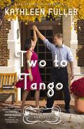 Two to Tango (Maple Falls #4) by Kathleen Fuller