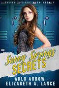 Sunny Springs Secrets (Sunny Springs High #1) by Arlo Arrow