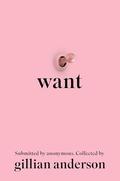 Want: Sexual Fantasies by Anonymous by Gillian Anderson