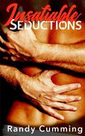 Insatiable: Seductions by Randy Cumming