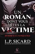 Hymne à la vengeance (Un roman dont vous êtes la victime #1) by L.P. Sicard