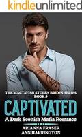 Captivated (The MacTavish Stolen Brides #5) by Arianna Fraser