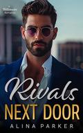 Rivals Next Door (B-School Billionaires #2) by Alina Parker