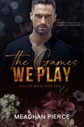 The Games We Play (Sicilian Mafia Wars #2) by Meaghan Pierce