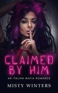 Claimed by Him (The Moretti Family #3) by Misty Winters