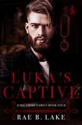 Luka's Captive (Juric Crime Family #4) by Rae B. Lake