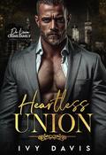 Heartless Union: An Arranged Marriage Mafia Romance by Ivy Davis