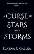 A Curse of Stars and Storms by Elayna R. Gallea
