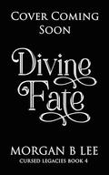 Divine Fate: A Paranormal Reverse Harem Romance by Morgan B. Lee