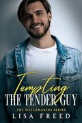 Tempting the Tender Guy by Lisa Freed