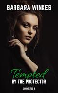 Tempted by the Protector by Barbara Winkes