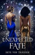 An Unexpected Fate by Skye Von Triessen