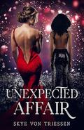 An Unexpected Affair by Skye Von Triessen