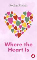 Where the Heart is (Carlisle #3) by Roslyn Sinclair