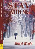 Stay with Me by Sheryl Wright