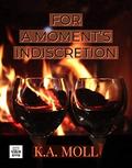For a Moment's Indiscretion (Soul Mates #2) by K.A. Moll