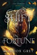 A Shift in Fortune: A Sapphic Valkyrie Fantasy Romance (Lost Legacies #3) by Maddox Grey