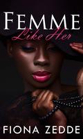 Femme Like Her (Like Her #1) by Fiona Zedde