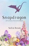 Snapdragon (Fortune Records #1) by Sofia Rose