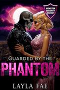 Guarded by the Phantom (Monster Security Agency #7) by Layla Fae